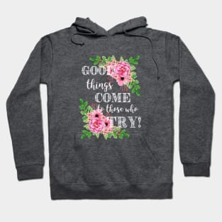 Good Things Hoodie